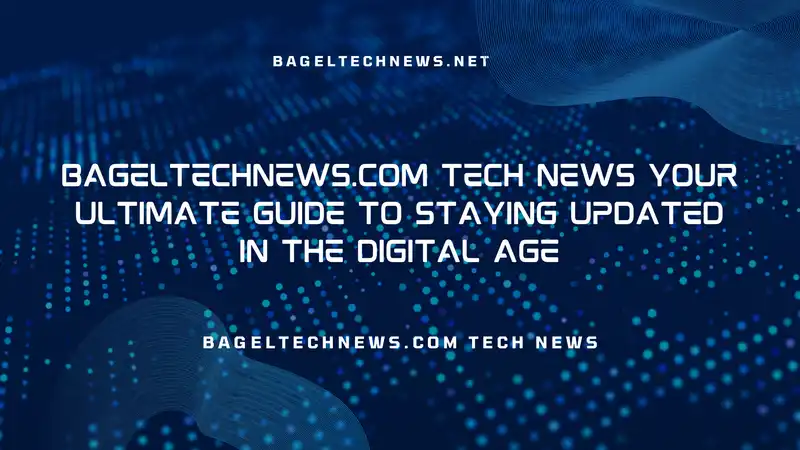 bageltechnews.com tech news